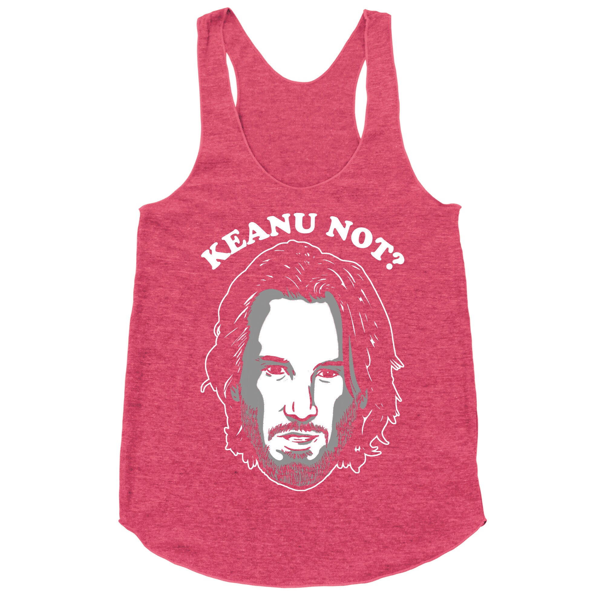 Keanu Not? Racerback Tank