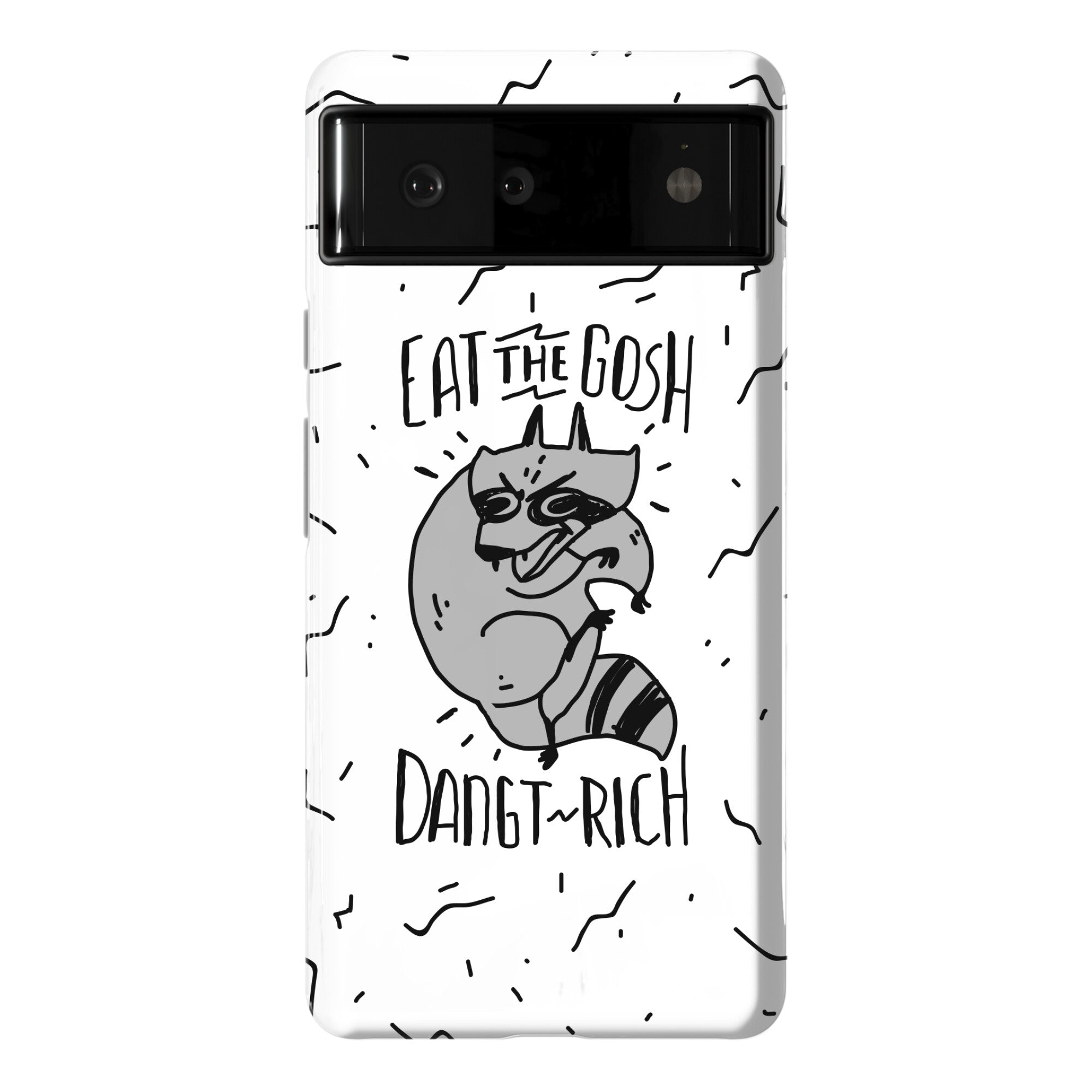 Eat the GOSH DaNGT RICH Raccoon Phone Case