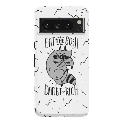 Eat the GOSH DaNGT RICH Raccoon Phone Case