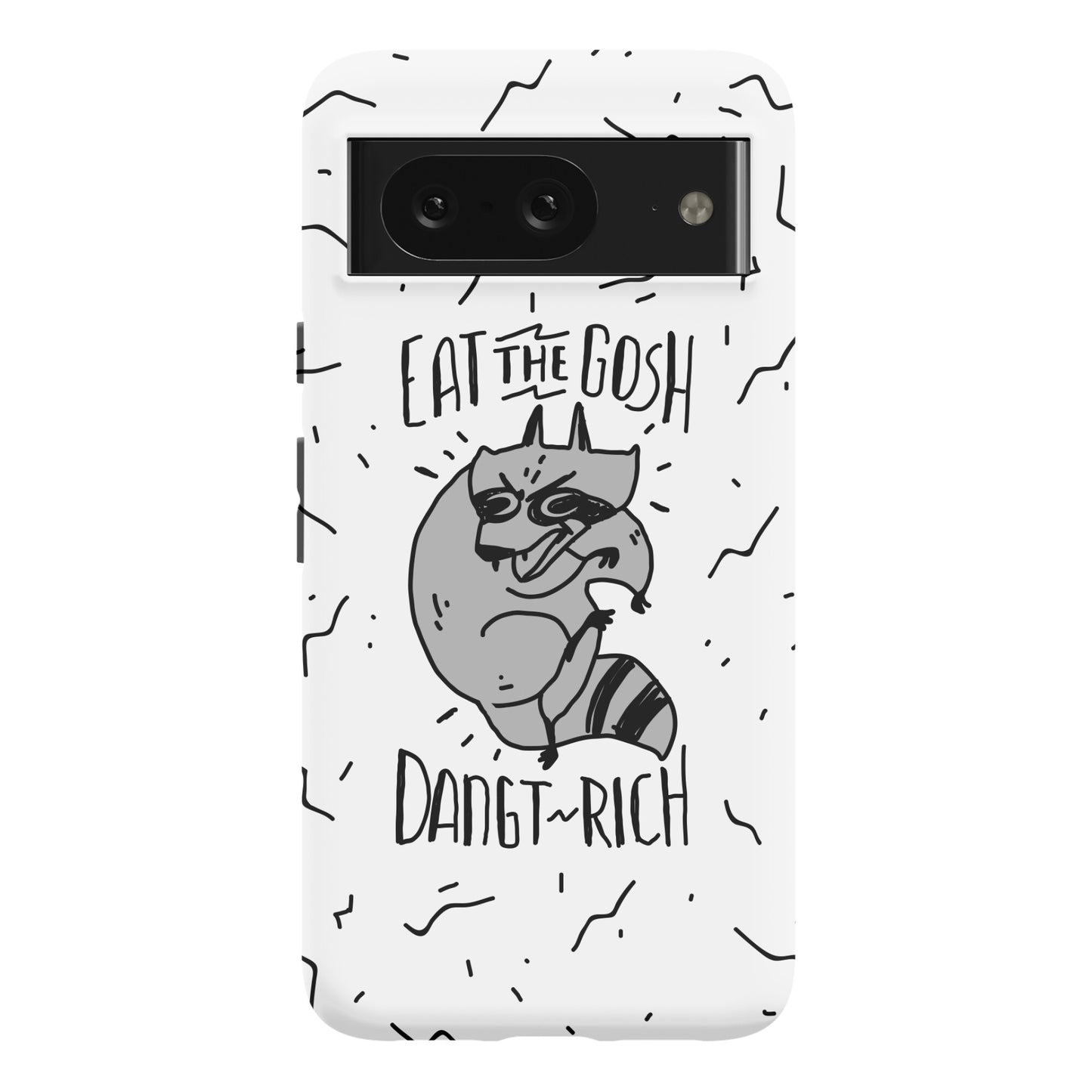 Eat the GOSH DaNGT RICH Raccoon Phone Case