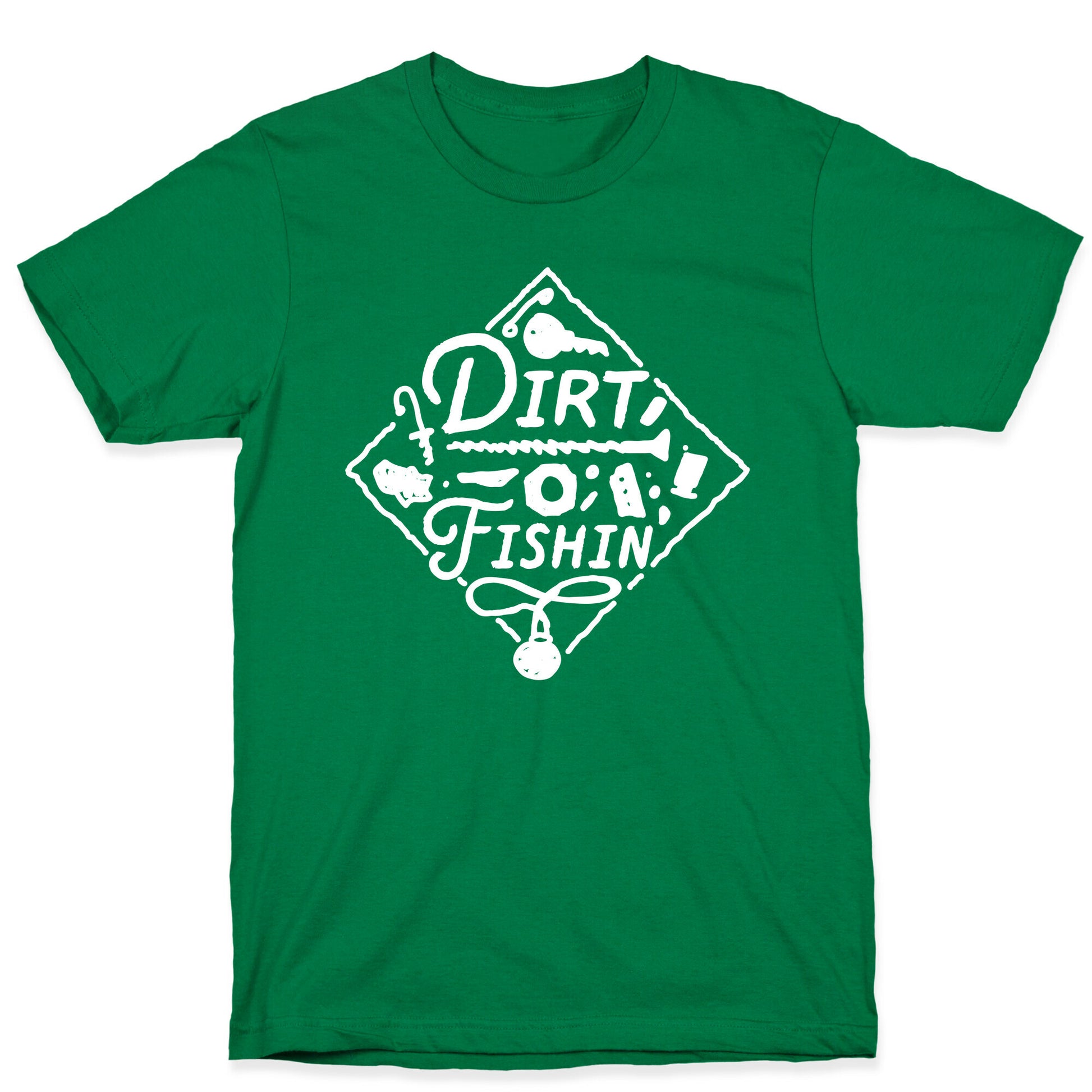 Dirt Fishin'  T-Shirt