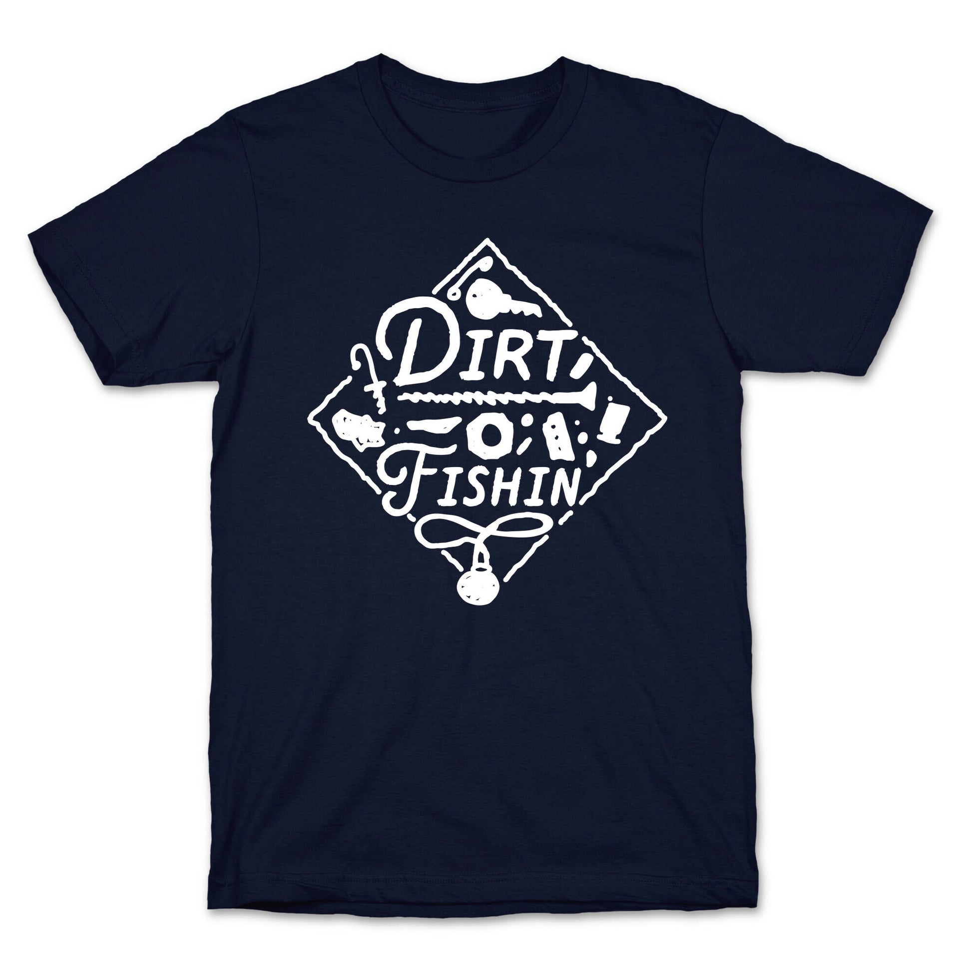 Dirt Fishin'  T-Shirt