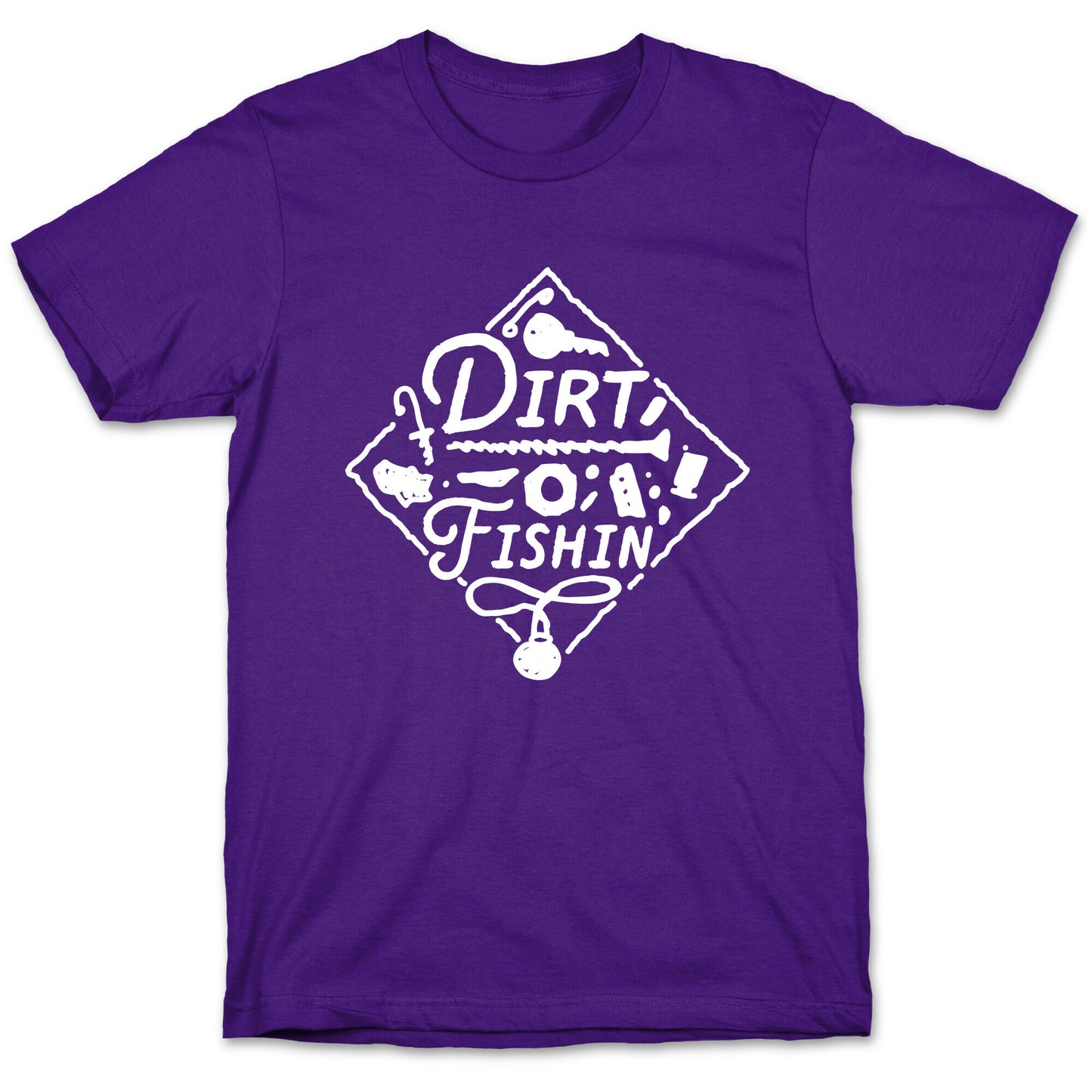 Dirt Fishin'  T-Shirt