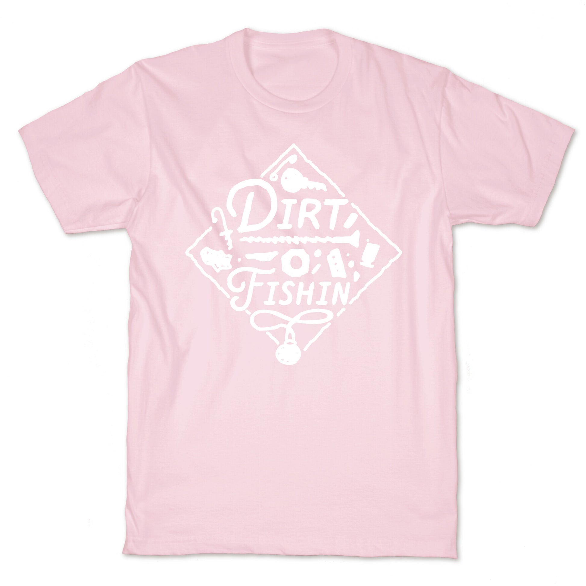 Dirt Fishin'  T-Shirt