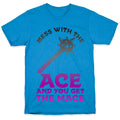 Mess with the Ace You Get the Mace T-Shirt