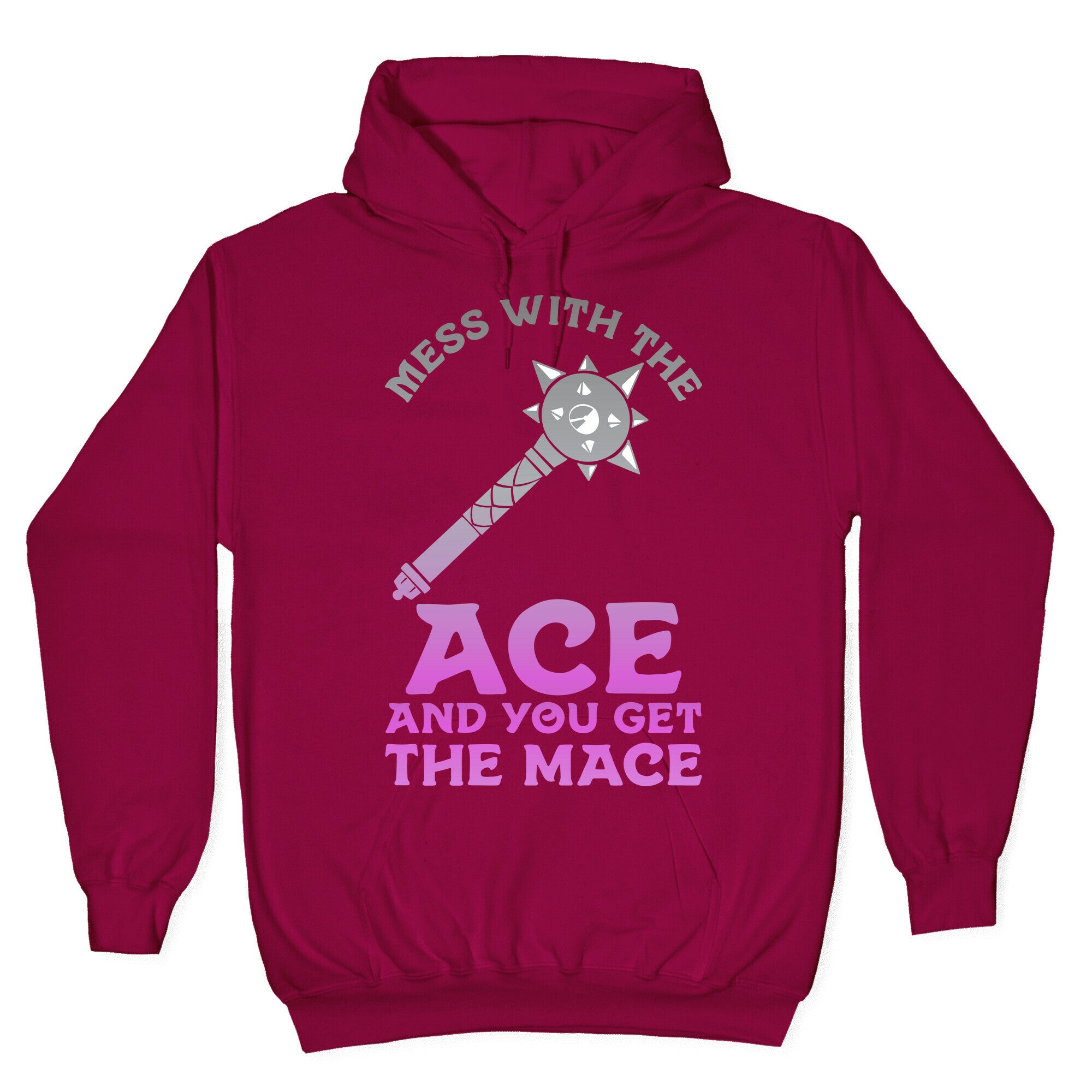 Mess with the Ace You Get the Mace Hoodie