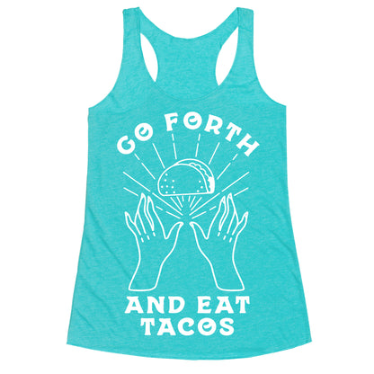 Go Forth and Eat Tacos Racerback Tank