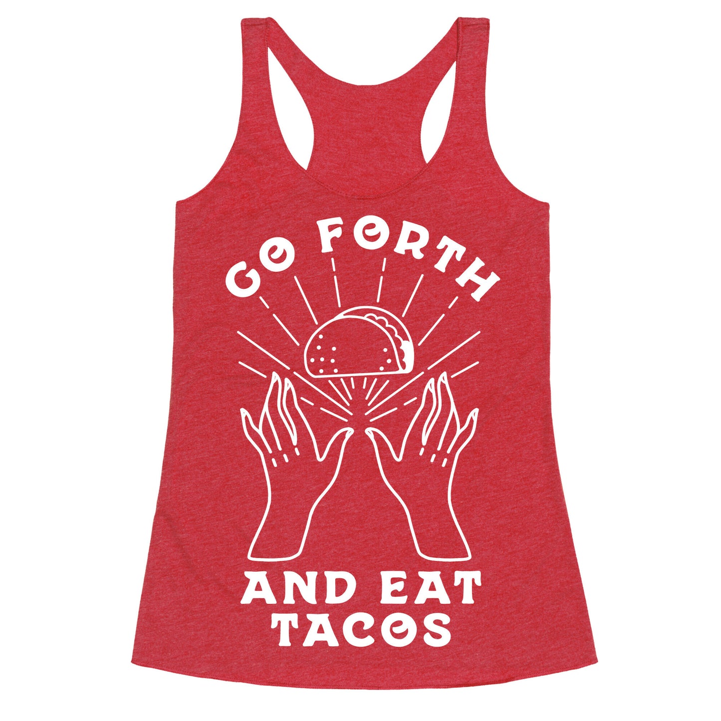 Go Forth and Eat Tacos Racerback Tank