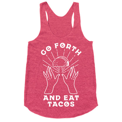 Go Forth and Eat Tacos Racerback Tank