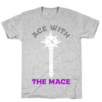 Ace with the Mace T-Shirt