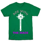 Ace with the Mace T-Shirt