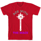 Ace with the Mace T-Shirt