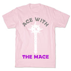 Ace with the Mace T-Shirt
