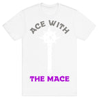 Ace with the Mace T-Shirt