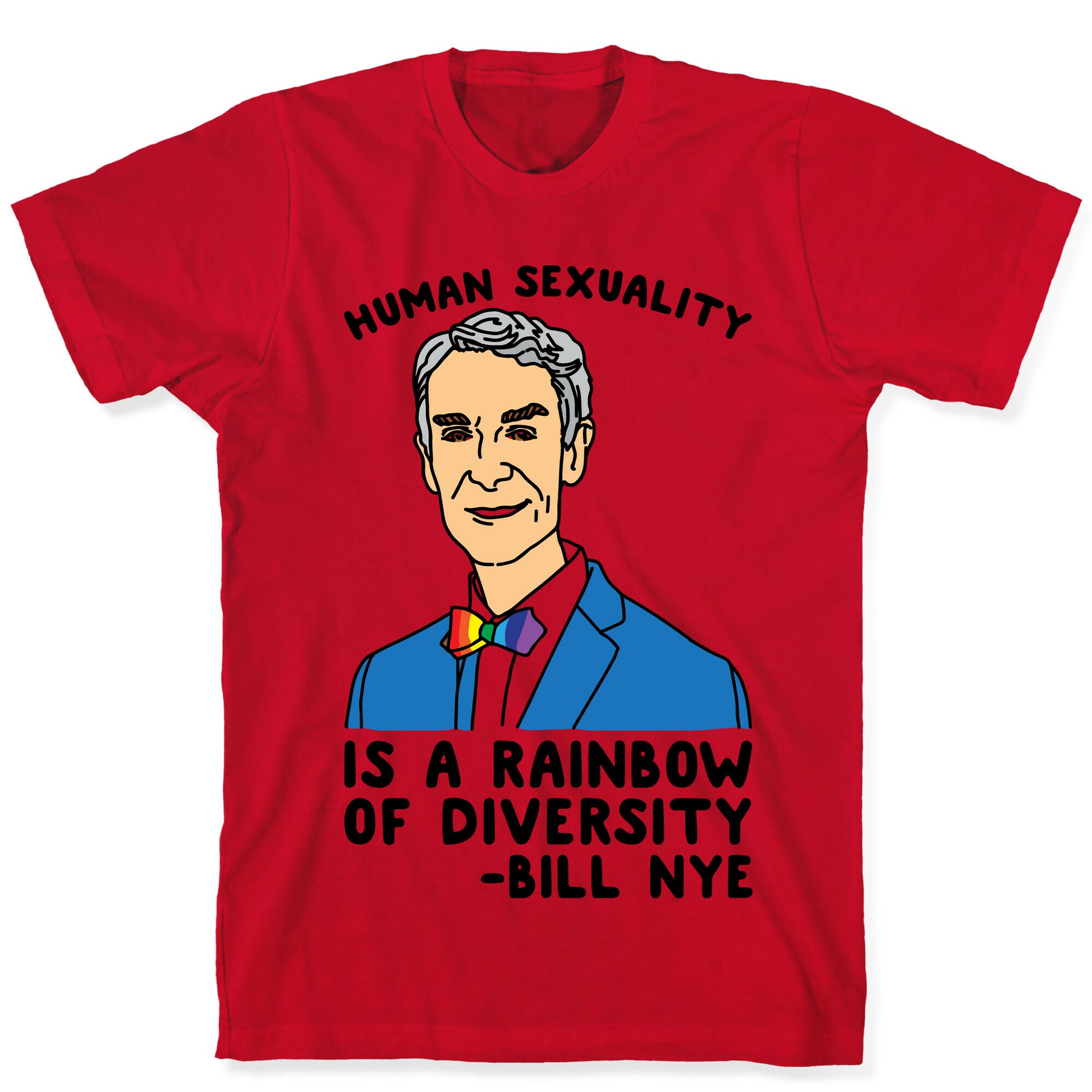 Bill Nye Pride Quote  T-Shirt