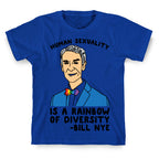 Bill Nye Pride Quote  T-Shirt