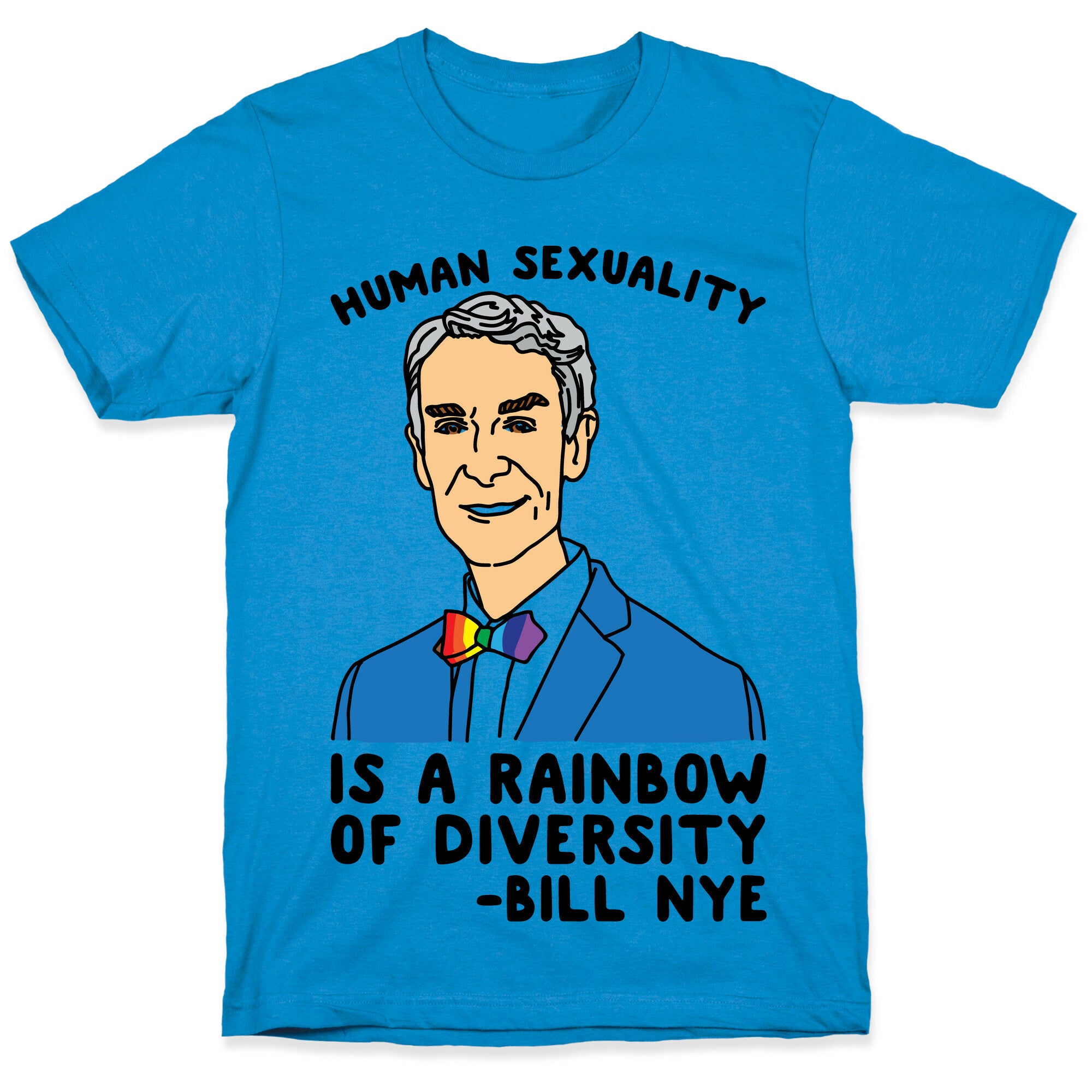 Bill Nye Pride Quote  T-Shirt