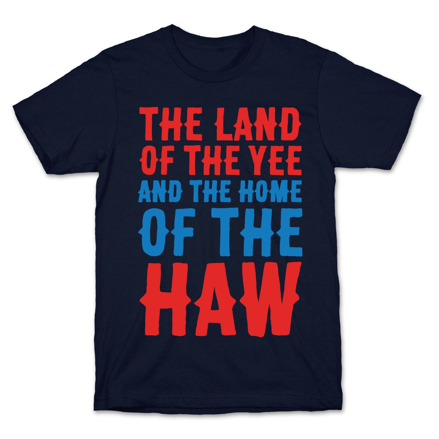 The Land of The Yee and The Home of The Haw White Print T-Shirt