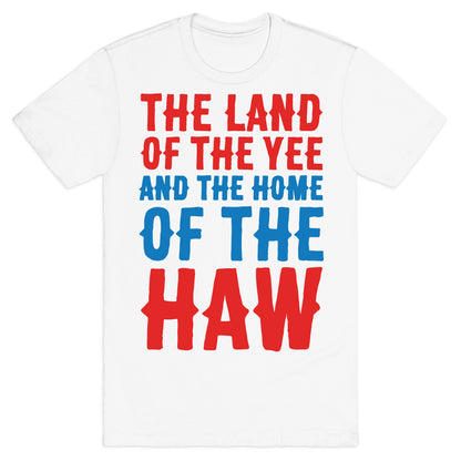 The Land of The Yee and The Home of The Haw White Print T-Shirt