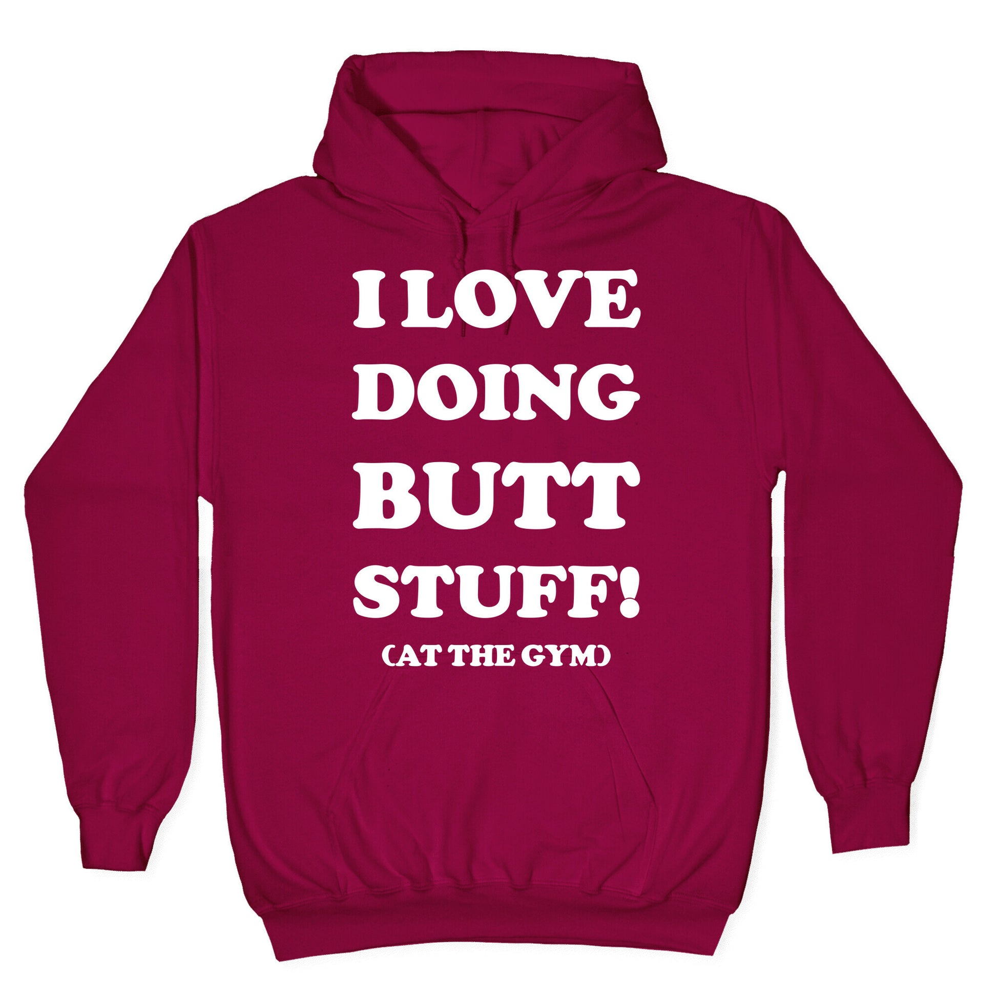 I Love Doing Butt Stuff At The Gym Hoodie