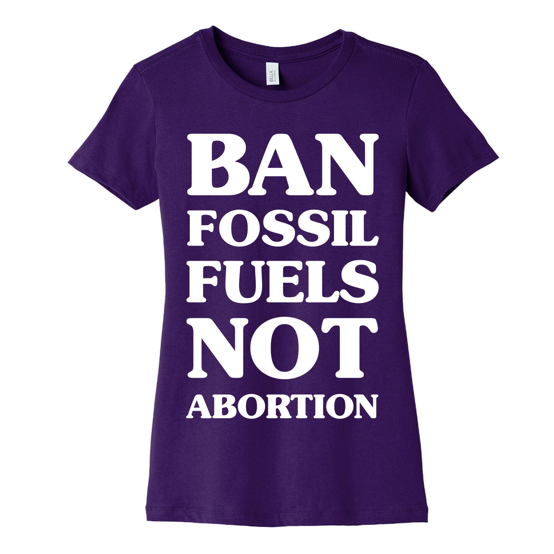 Ban Fossil Fuels Not Abortions Women's Cotton Tee