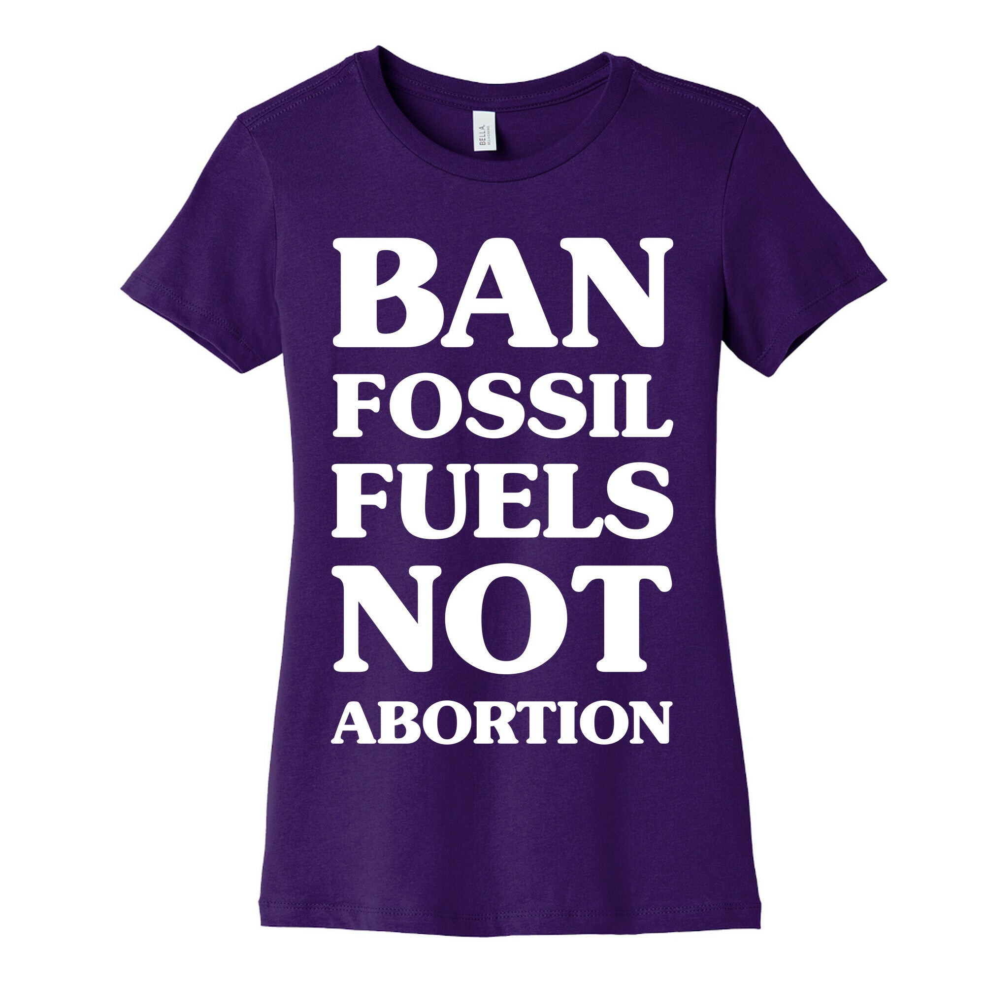 Ban Fossil Fuels Not Abortions Women's Cotton Tee