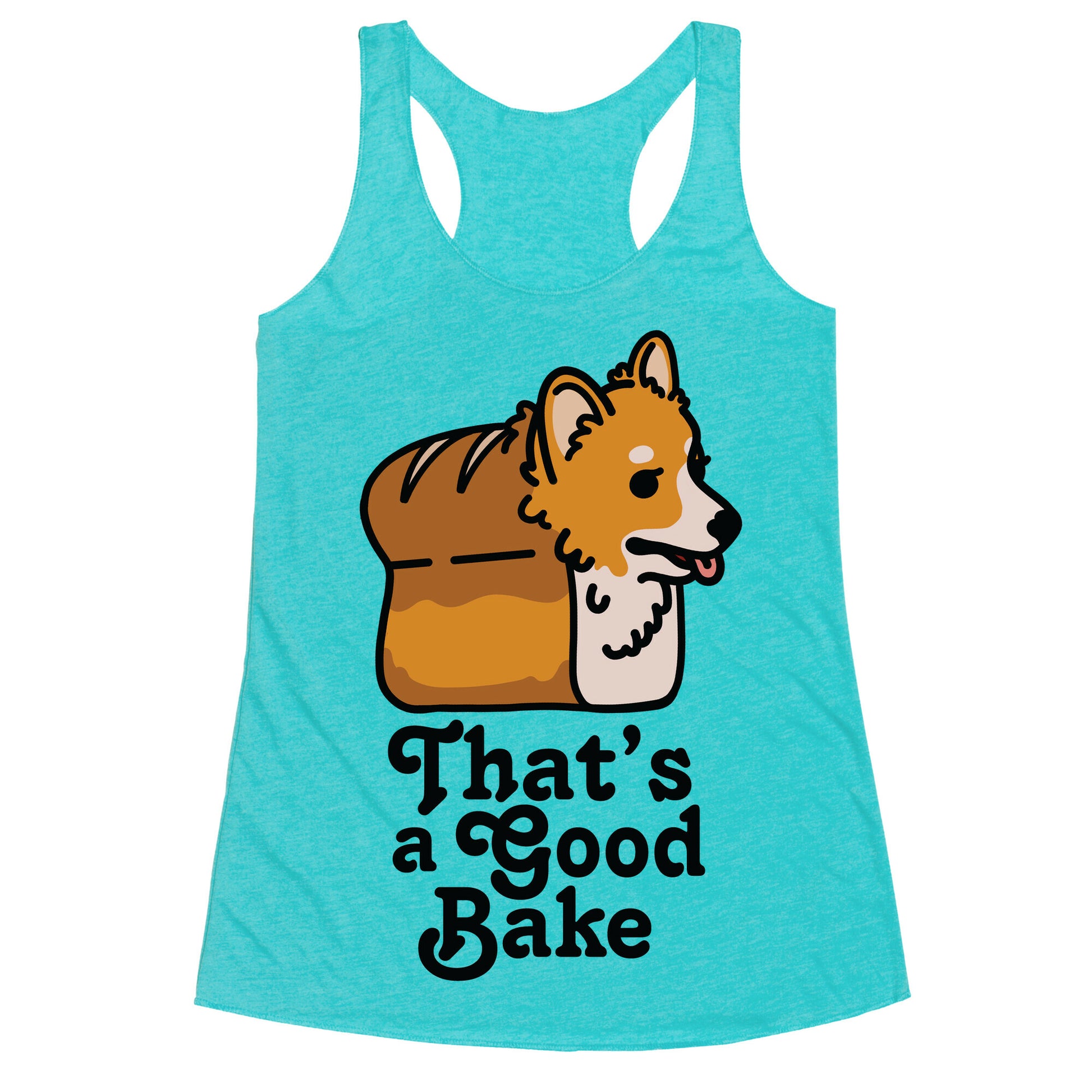 That's a Good Bake Corgi Bread Racerback Tank