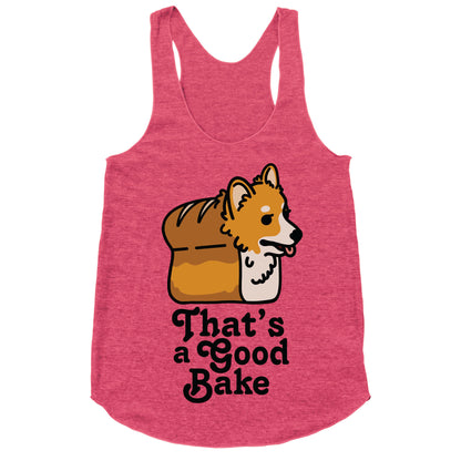 That's a Good Bake Corgi Bread Racerback Tank