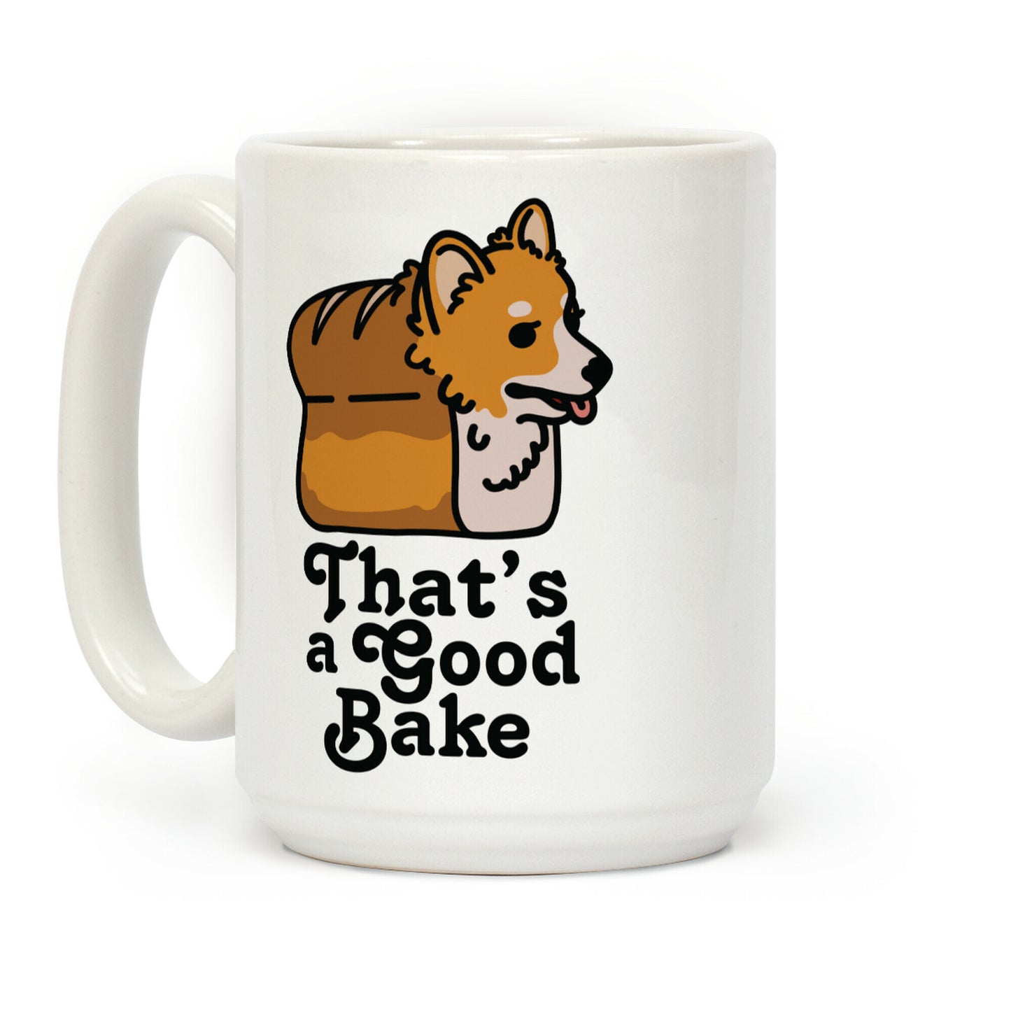 That's a Good Bake Corgi Bread Coffee Mug