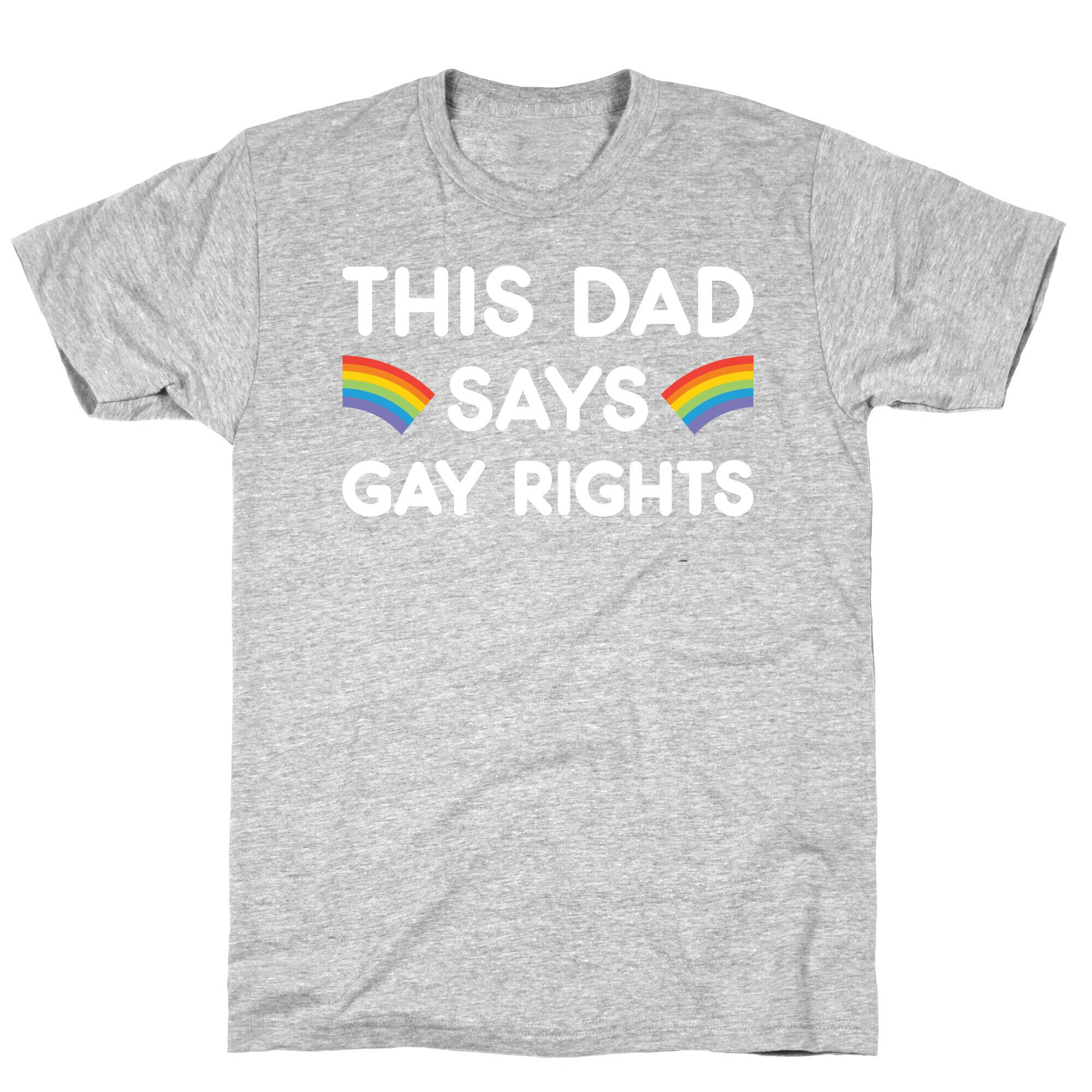 This Dad Says Gay Rights T-Shirt