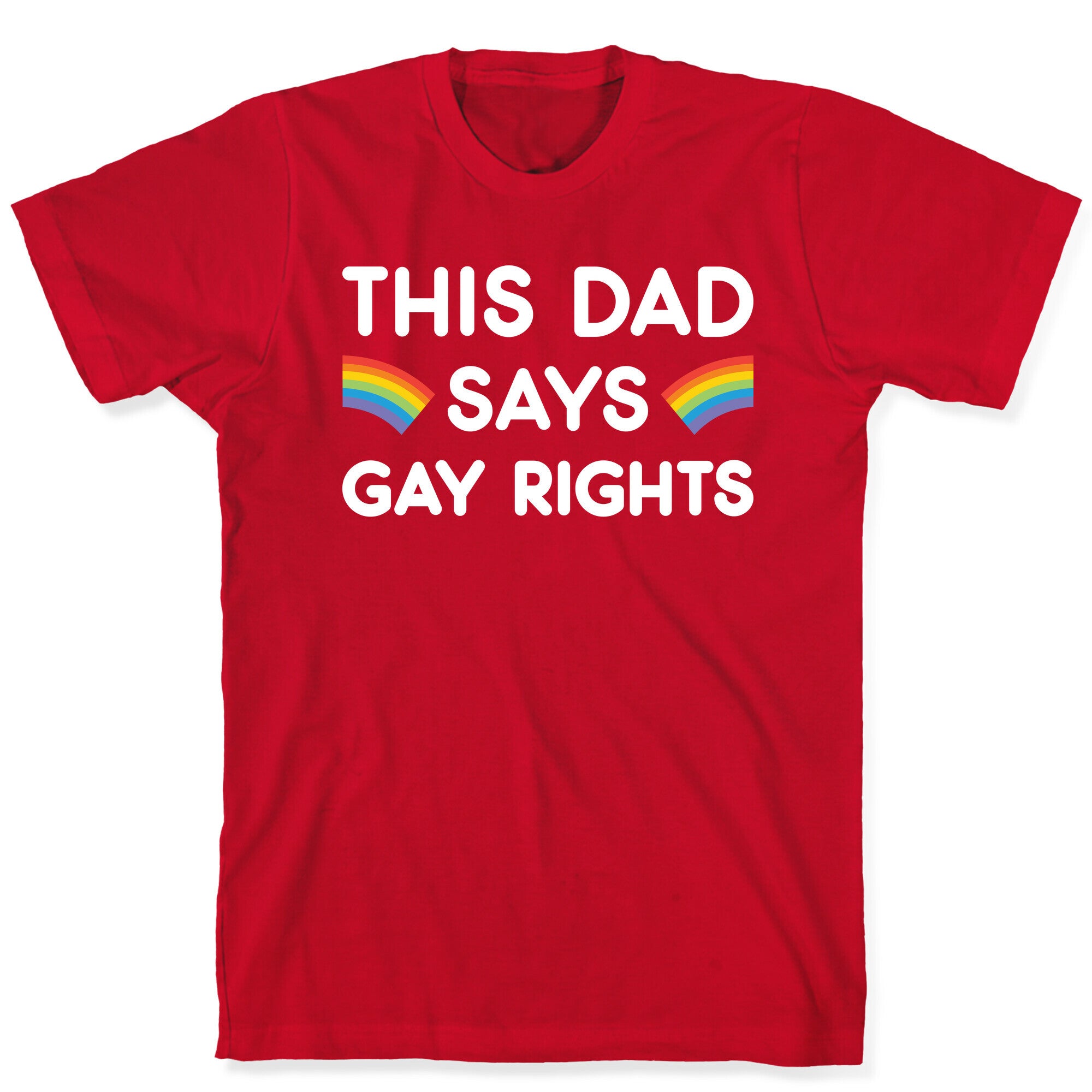 This Dad Says Gay Rights T-Shirt