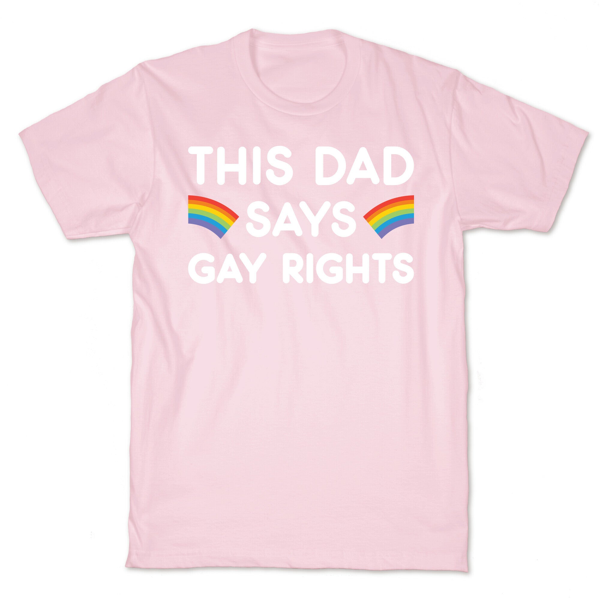 This Dad Says Gay Rights T-Shirt