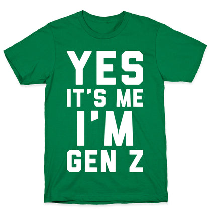 Yes It's Me I'm Gen Z White Print T-Shirt