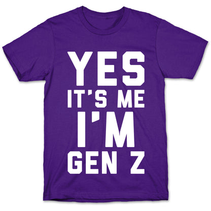 Yes It's Me I'm Gen Z White Print T-Shirt
