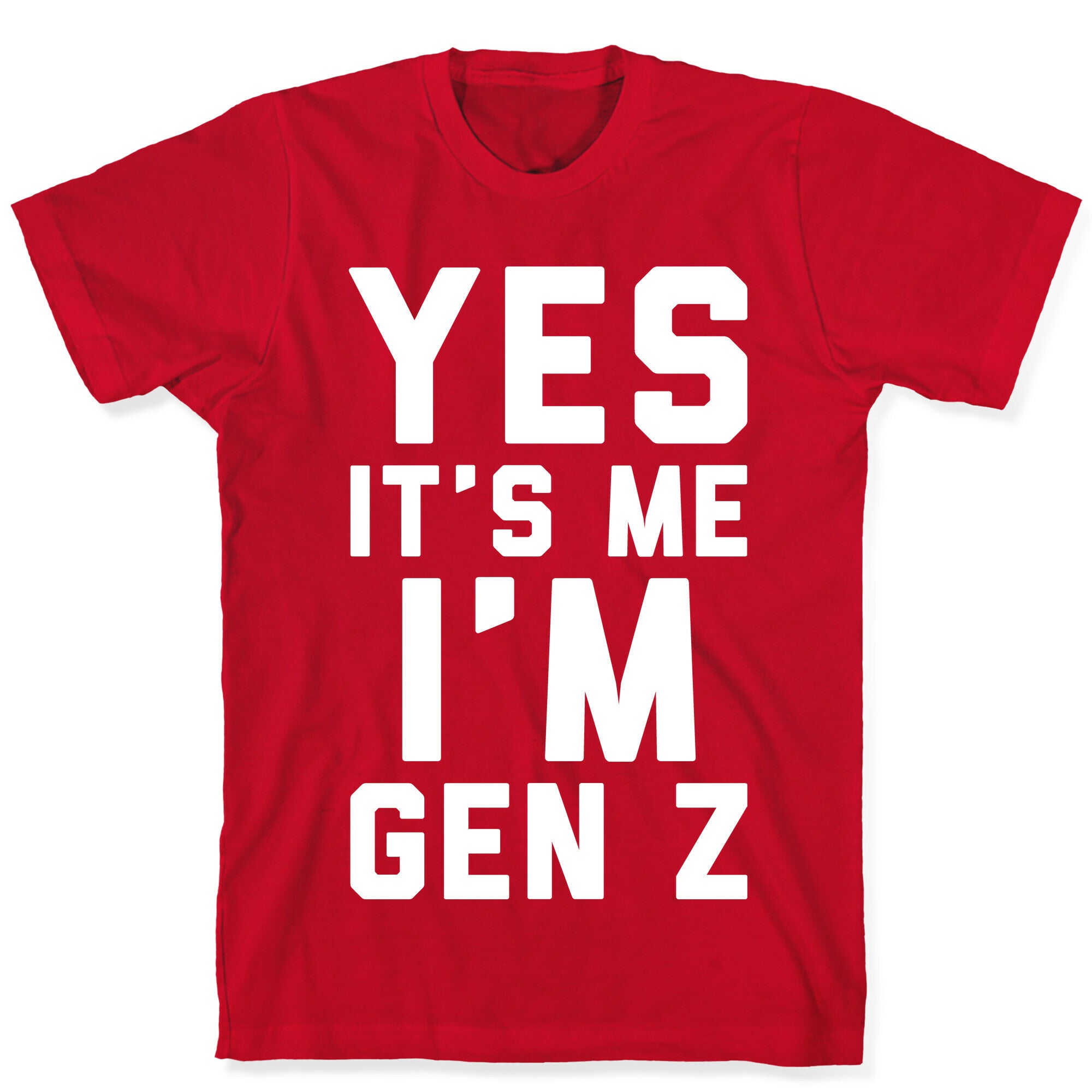 Yes It's Me I'm Gen Z White Print T-Shirt