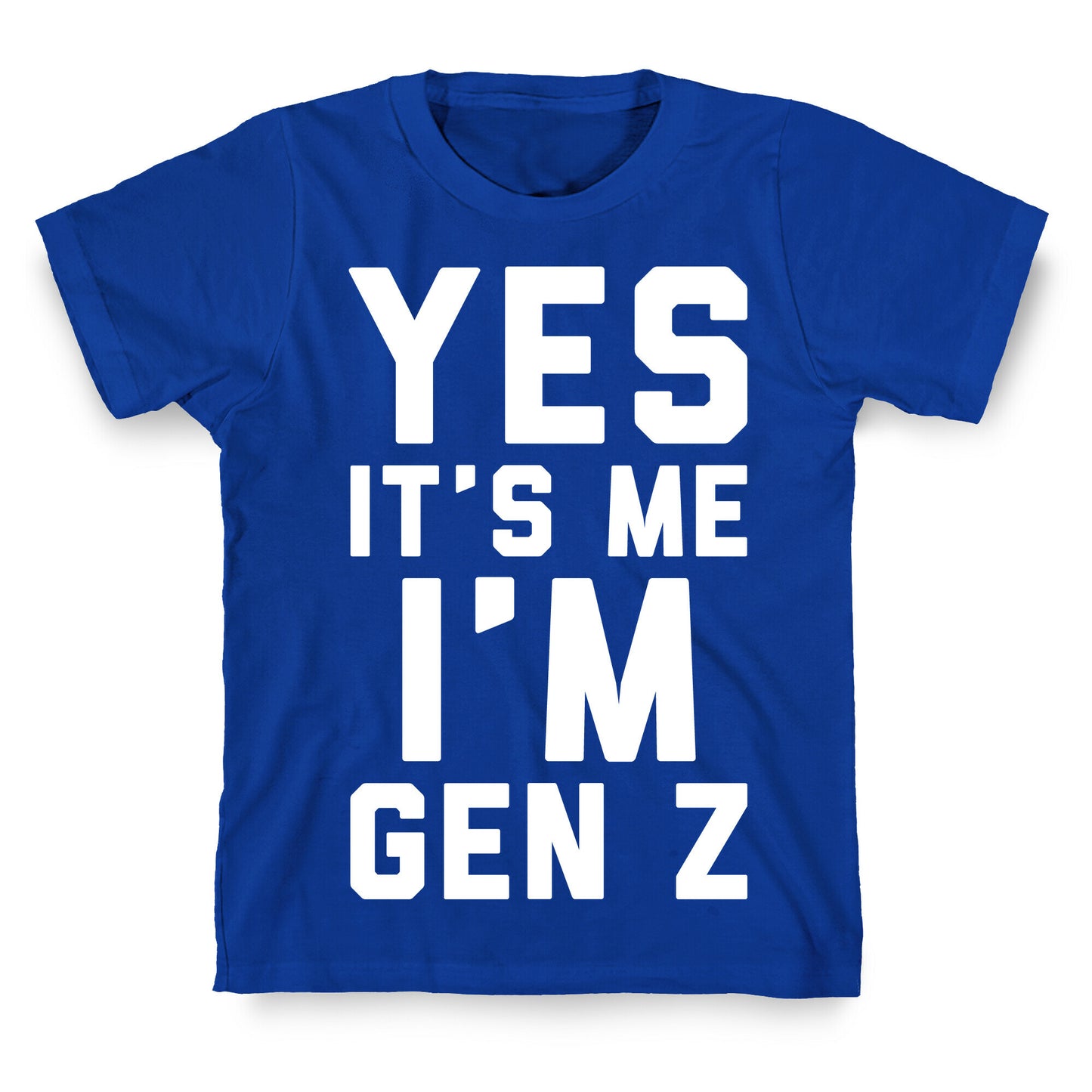 Yes It's Me I'm Gen Z White Print T-Shirt