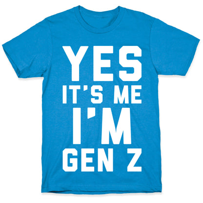 Yes It's Me I'm Gen Z White Print T-Shirt