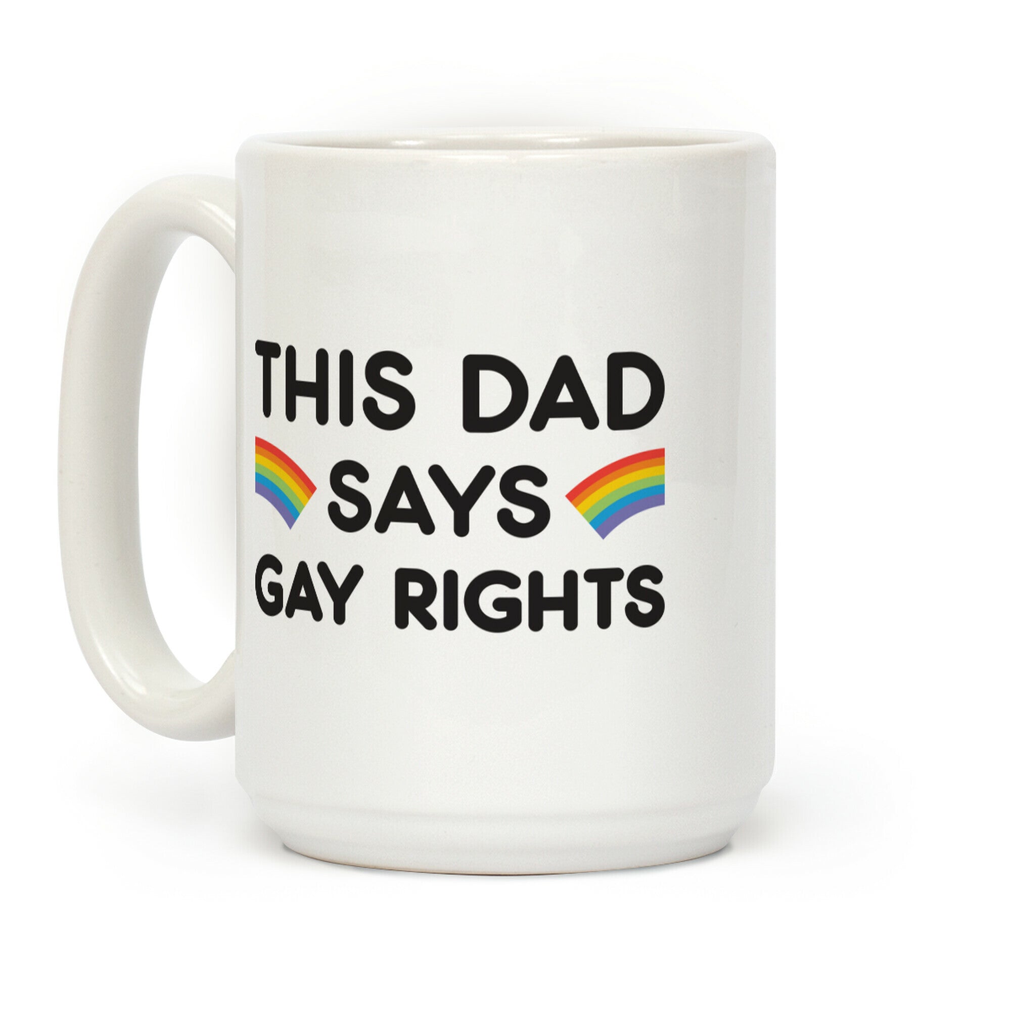 This Dad Says Gay Rights Coffee Mug