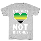 Squishes Not Bitches T-Shirt