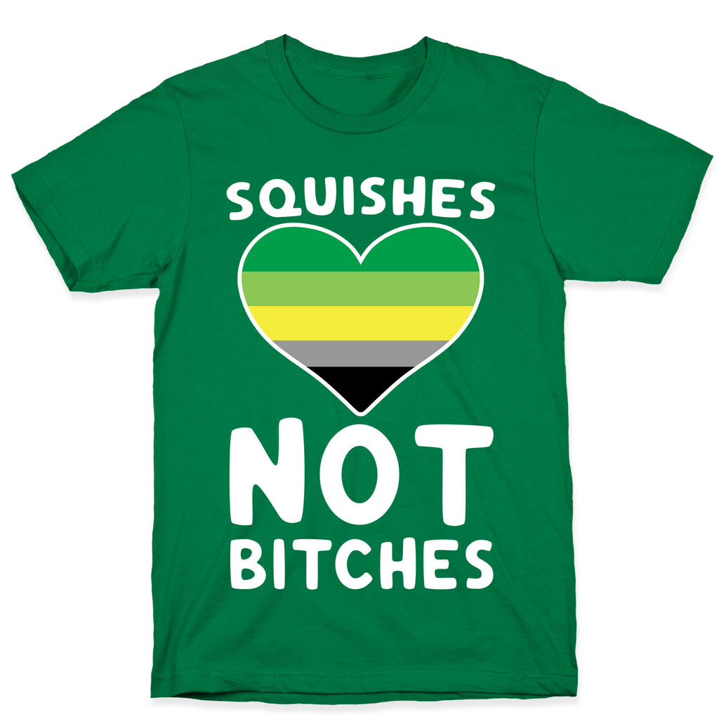 Squishes Not Bitches T-Shirt