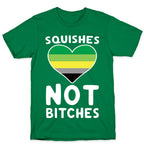 Squishes Not Bitches T-Shirt