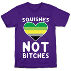 Squishes Not Bitches T-Shirt