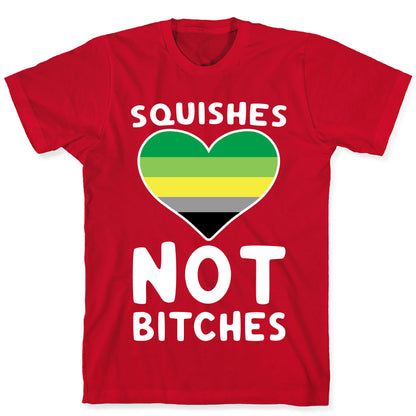 Squishes Not Bitches T-Shirt