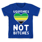 Squishes Not Bitches T-Shirt