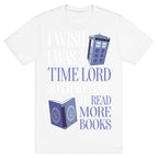 I Wish I Was A Time Lord So I Had Time To Read More Books T-Shirt