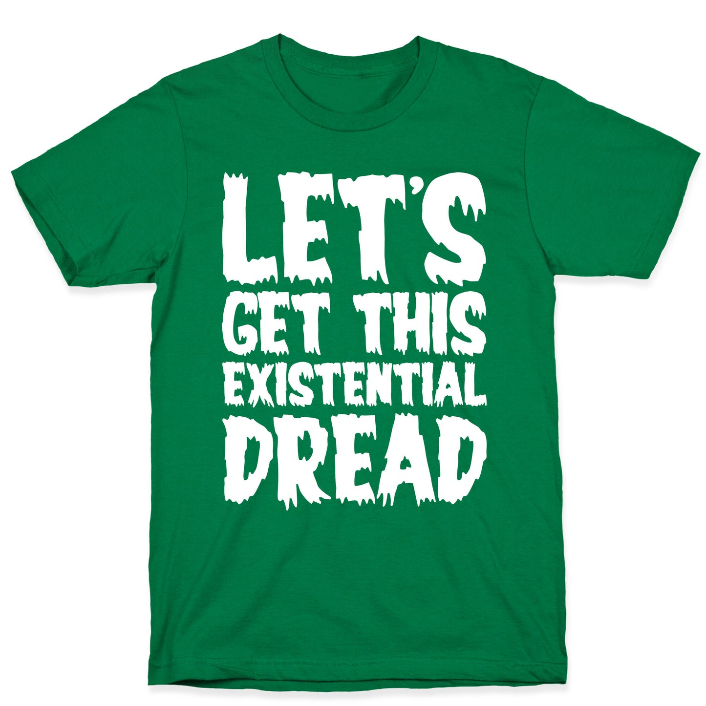 Let's Get This Existential Dread Parody White Print T-Shirt