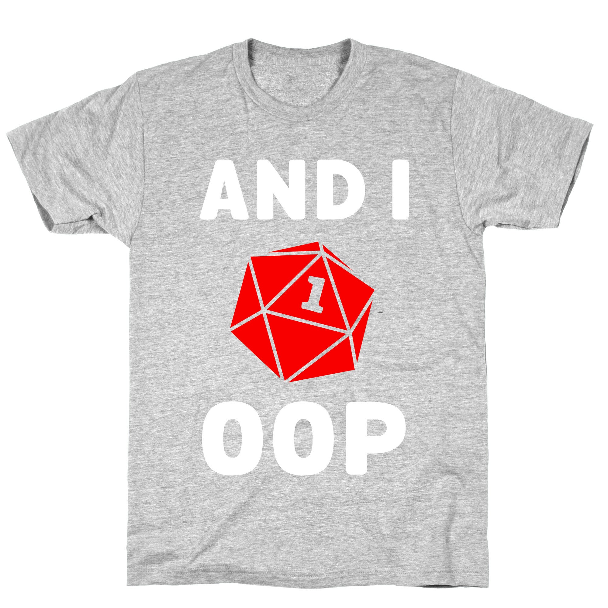 And I Oop (D20) T-Shirt