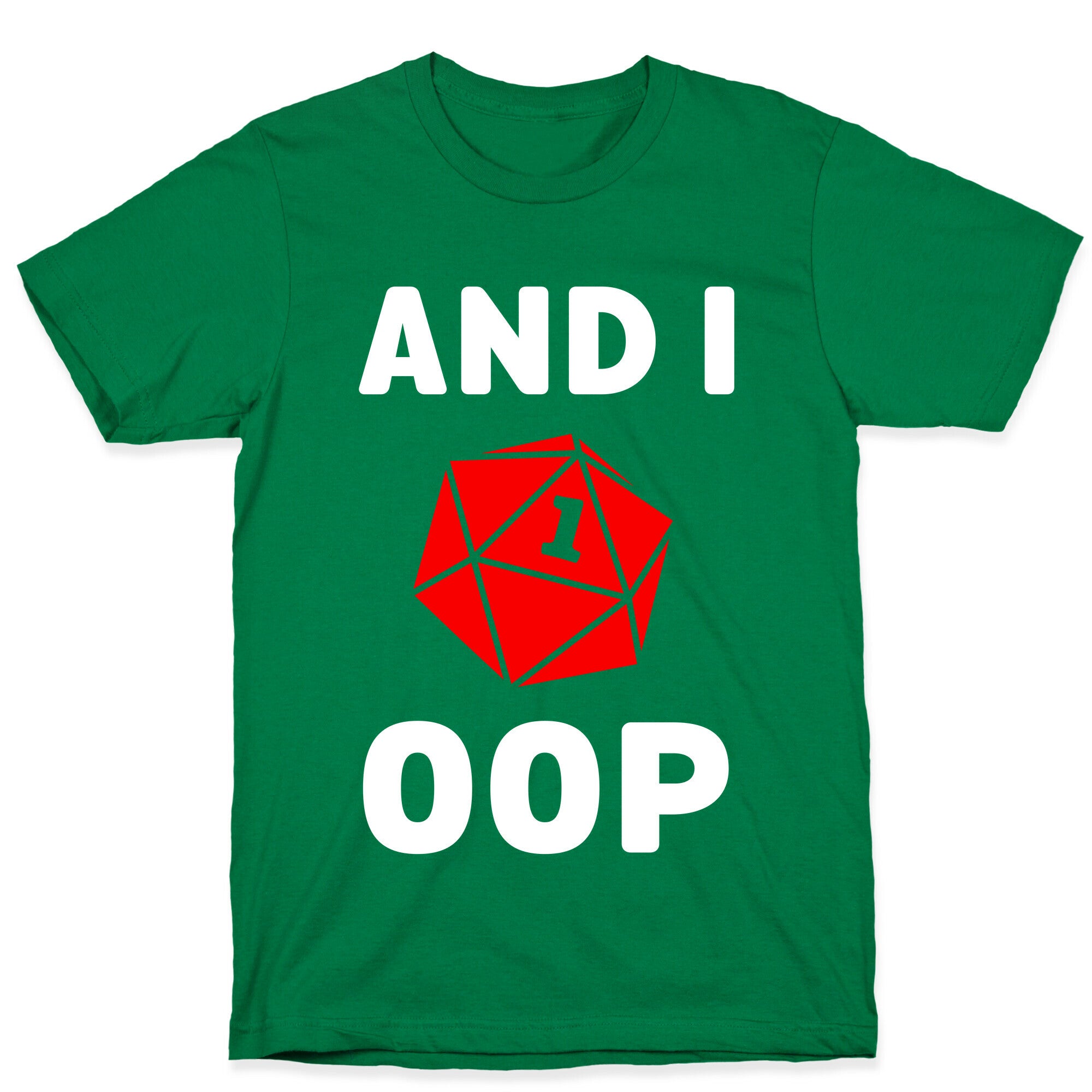 And I Oop (D20) T-Shirt