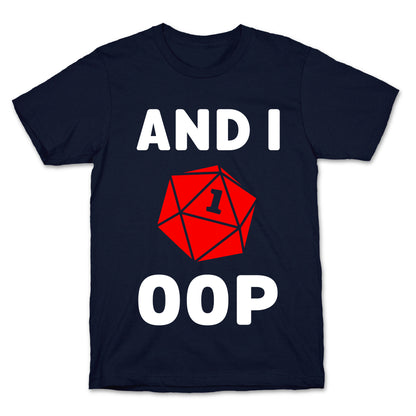 And I Oop (D20) T-Shirt