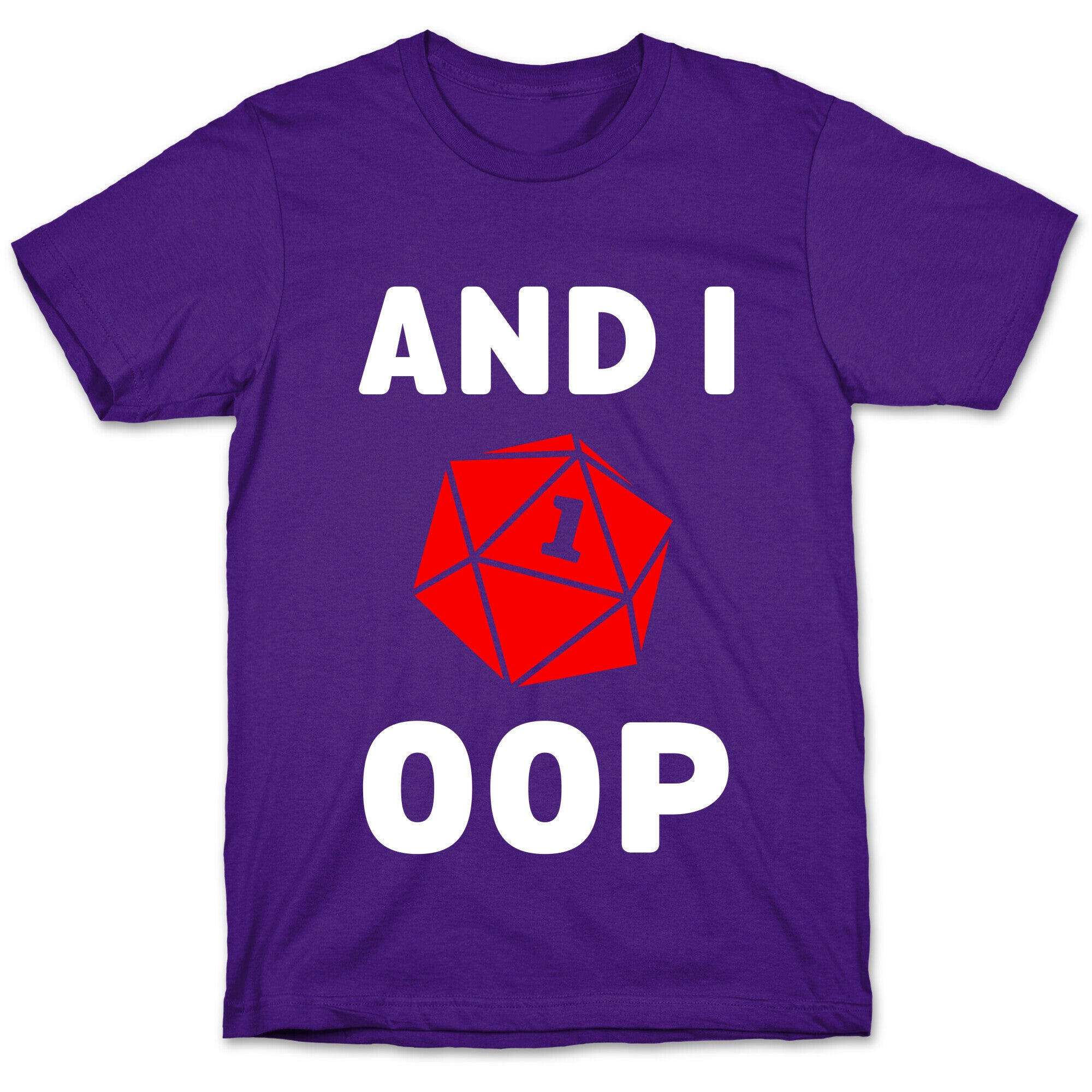 And I Oop (D20) T-Shirt